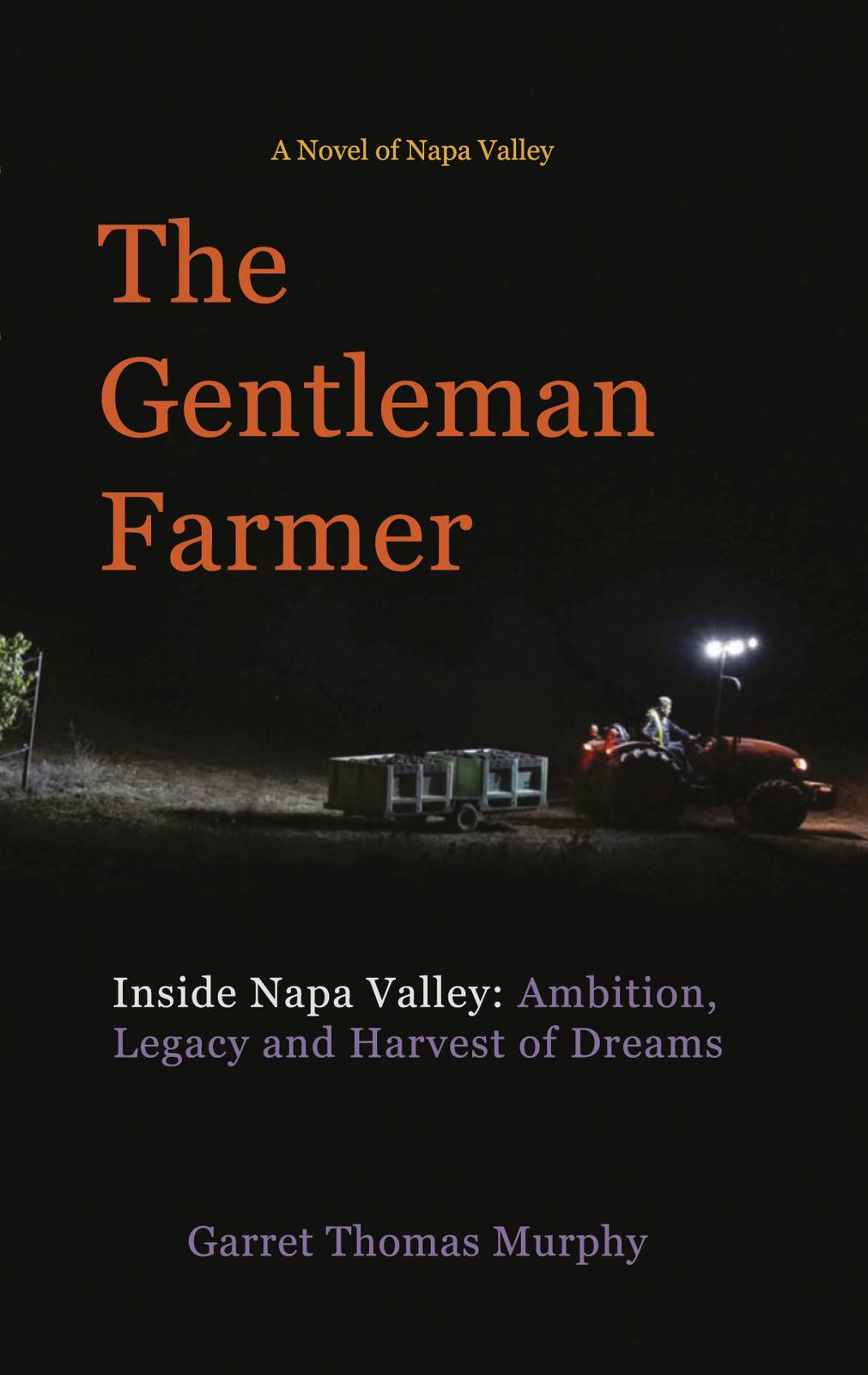 The Gentleman Farmer: A Novel of Napa Valley, by Garret Thomas Murphy.