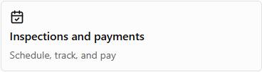 Inspections and payments, the NapaON Help Center card for scheduling, tracking and paying. Inspection requests for building, fire, public works, utilities and planning permits must now be made through the portal.